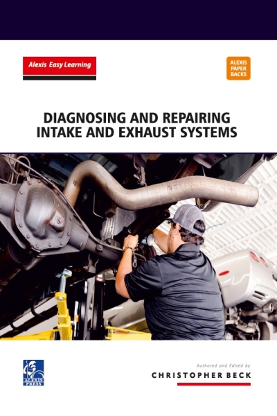 Diagnosing and Repairing Intake and Exhaust Systems